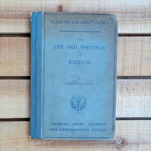The Life And Writings Of Adisson Antique 1894 Book By Lord Macauly